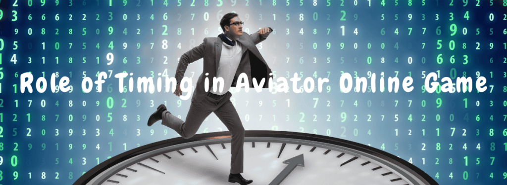 Role of Timing in Aviator Online Game